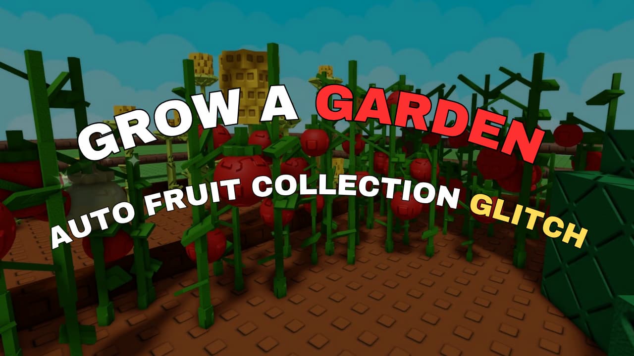 Grow a Garden Auto Fruit Collection Glitch: How To Use