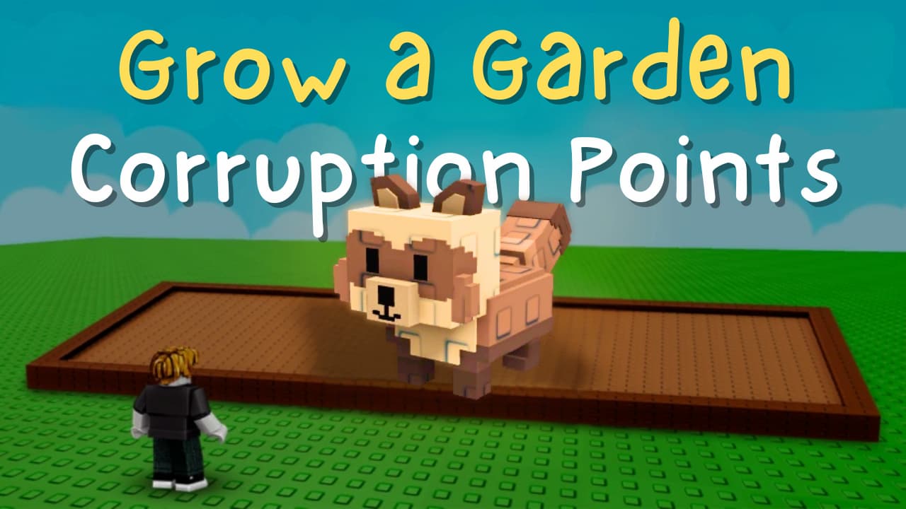 Grow a Garden Corruption Points: How To Get